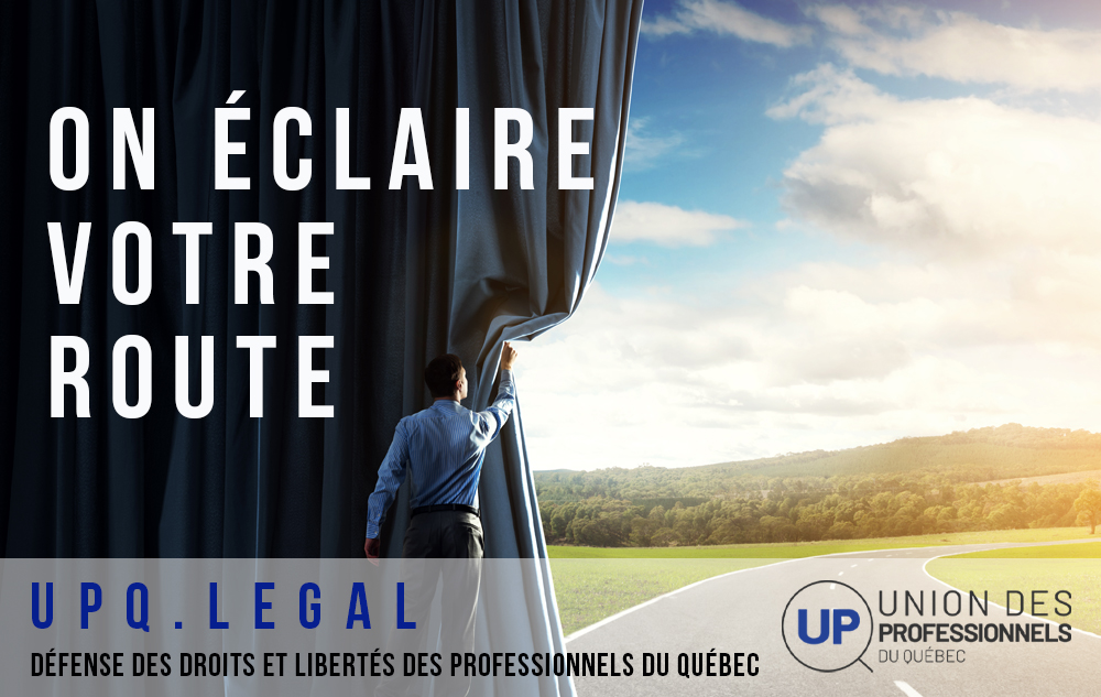 On éclaire votre route carrière à l'Union des professionnels du Québec UPQ